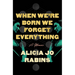 When We're Born We Forget Everything: A Memoir