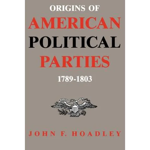 Origins of American Political Parties: 1789-1803