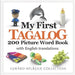 My First Tagalog 200 Picture Word Book