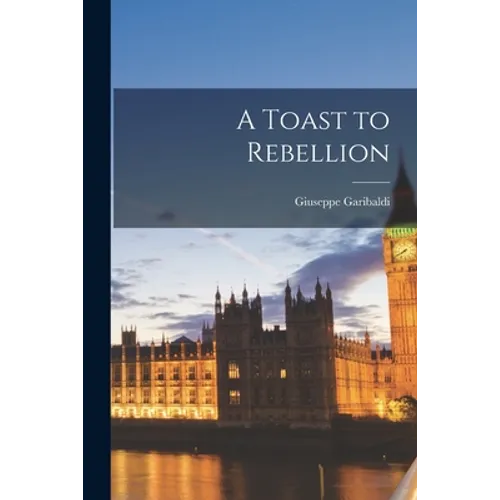 A Toast to Rebellion
