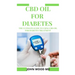 CBD Oil for Diabetes: The Ultimate Guide to Using CBD Oil for Diabetes Treatment