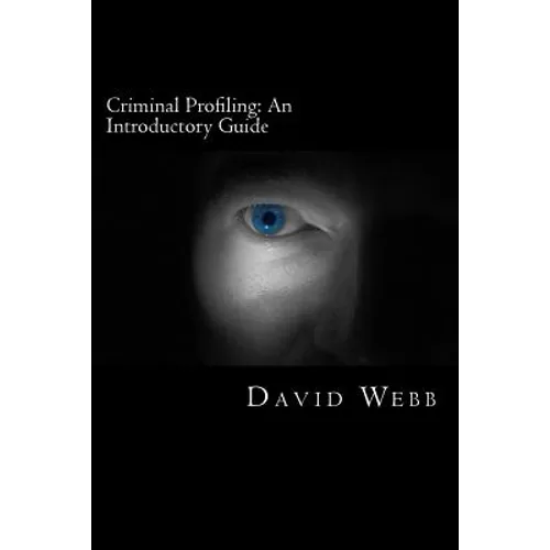 Criminal Profiling: An Introductory Guide