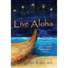 Live Aloha: A Doctor's Journey with Cancer Guided by the Stars of Aloha