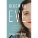 Becoming Eve: My Journey from Ultra-Orthodox Rabbi to Transgender Woman