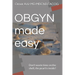OBGYN made easy: Don't waste time on the shell, the pearl is inside!