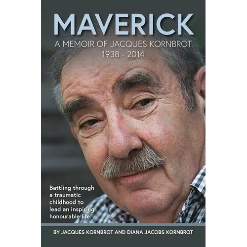 Maverick: A Memoir of Jacques Kornbrot 1938 - 2014