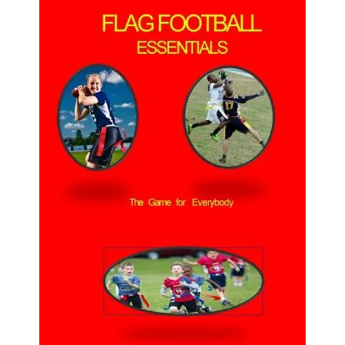 Flag Football Essentials: The Game for Everyone