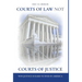 Courts of Law Not Courts of Justice: Why Justice is Hard to Find in America