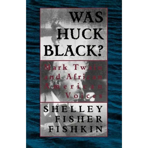 Was Huck Black?: Mark Twain and African-American Voices