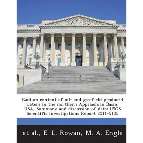Radium content of oil- and gas-field produced waters in the northern Appalachian Basin, USA, Summary and discussion of data: USGS Scientific Investiga