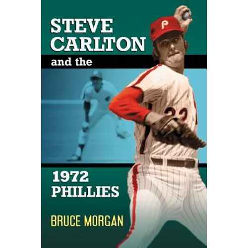 Steve Carlton and the 1972 Phillies