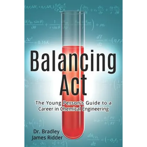 Balancing Act: The Young Person's Guide to a Career in Chemical Engineering