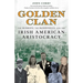 Golden Clan: The Murrays, the McDonnells, and the Irish American Aristocracy