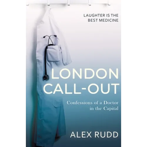 London Call-Out: Confessions of a Doctor in the Capital