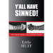 Y'all Have Sinned - How Blaming Others Is Not A Winning Strategy