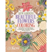 Kew Gardens Beautiful Flowers Coloring Kit: Includes a 64-Page Book, 6 Frameable Coloring Prints and 10 Pencils