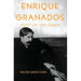 Enrique Granados: Poet of the Piano