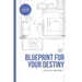 Blueprint For Your Destiny