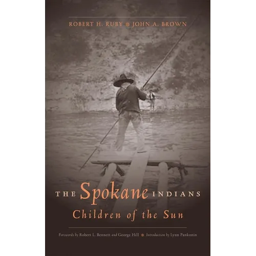 The Spokane Indians: Children of the Sun Volume 104