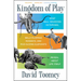 Kingdom of Play: What Ball-Bouncing Octopuses, Belly-Flopping Monkeys, and Mud-Sliding Elephants Reveal about Life Itself