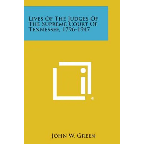 Lives of the Judges of the Supreme Court of Tennessee, 1796-1947