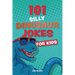 101 Silly Dinosaur Jokes for Kids