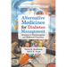 Alternative Medicines for Diabetes Management: Advances in Pharmacognosy and Medicinal Chemistry