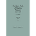 Northern Neck of Virginia Pioneers, 1642-1675. In Six Volumes. Volume One: A-C