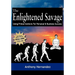 The Enlightened Savage: Using Primal Instincts for Personal & Business Success