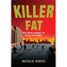 Killer Fat: Media, Medicine, and Morals in the American Obesity Epidemic"