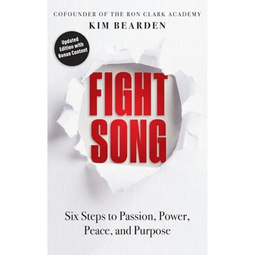 Fight Song: Six Steps to Passion, Power, Peace, and Purpose
