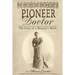 Pioneer Doctor: The Story of a Woman's Work