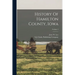 History Of Hamilton County, Iowa; Volume 2