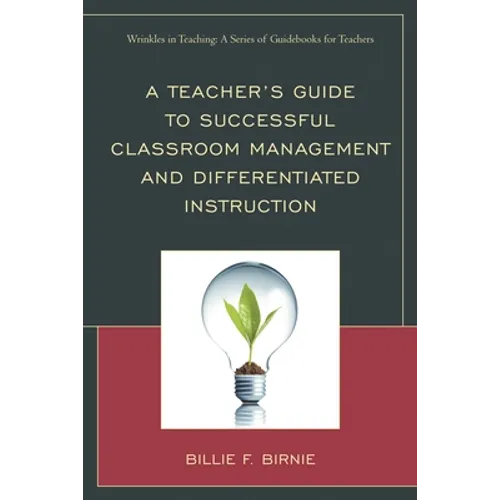 Teacher's Guide to Successful Classroom Management and Differentiated Instruction