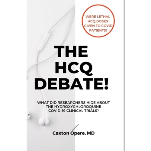 The Hcq Debate!: What Did Researchers Hide About Hydroxychloroquine?