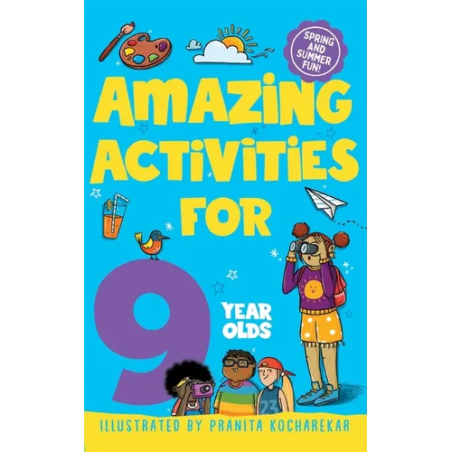 Amazing Activities for 9 Year Olds: Spring and Summer!