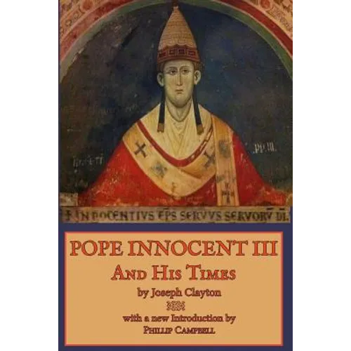 Pope Innocent III and His Times