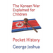 The Korean War Explained for Children: Pocket History