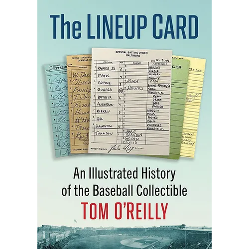 The Lineup Card: An Illustrated History of the Baseball Collectible