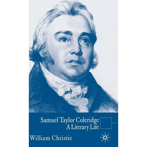 Samuel Taylor Coleridge: A Literary Life