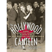 The Hollywood Canteen: Where the Greatest Generation Danced with the Most Beautiful Girls in the World (Hardback)