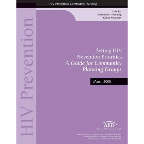Setting HIV Prevention Priorities: A Guide for Community: Planning Groups
