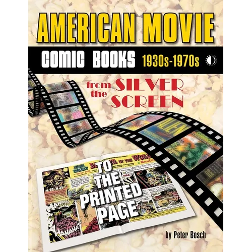 American Movie Comic Books: 1930s-1970s: From the Silver Screen to the Printed Page