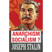 Anarchism or Socialism?: A Navy SEAL's Guide to Crushing Your Enemy, Fighting for Your Life, and Embracing Your Inner Badass