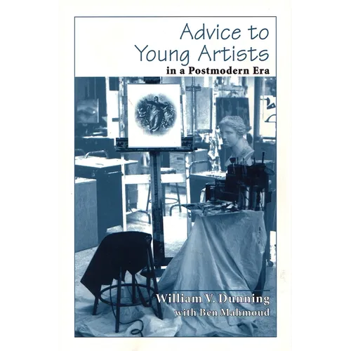 Advice to Young Artists in a Postmodern Era