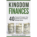 Kingdom Finances: 40 Financial Principles That Empower You to Properly Manage Money
