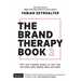 The Brand Therapy Book 2: More key branding lessons to save time and money while winning hearts and minds.