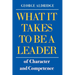What It Takes To Be A Leader of Character and Competence