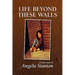 Life Beyond These Walls