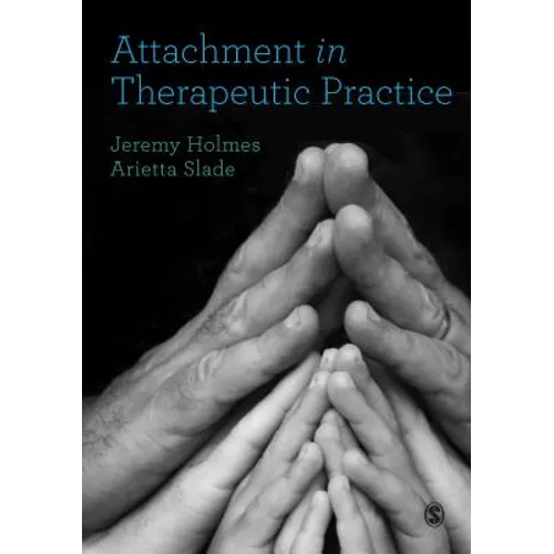 Attachment in Therapeutic Practice